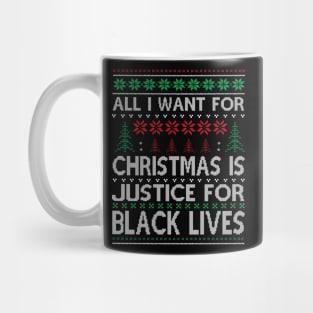 All I Want For Christmas is justice for black lives matter Mug